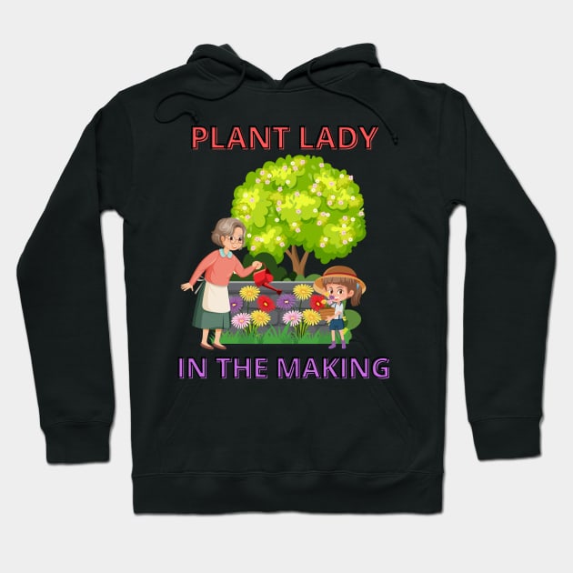 Plant Lady In The Making - Cute Garden Life Hoodie by Papanee